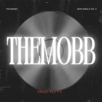 THE MOBB by Tek Banks