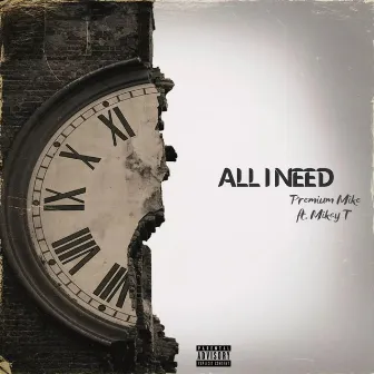 All I Need by Premium Mike