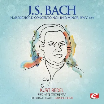 J.S. Bach: Harpsichord Concerto No. 1 in D Minor, BWV 1052 (Digitally Remastered) by Pro Arte Orchestra