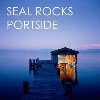 Portside by Seal Rocks