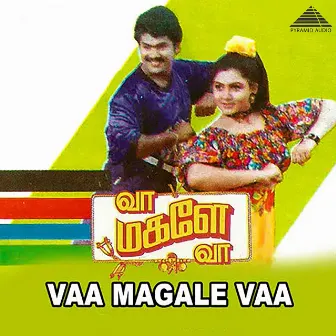 Vaa Magale Vaa (Original Motion Picture Soundtrack) by Muthulingam