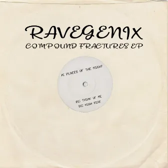 Compound Fractures EP by Ravegenix