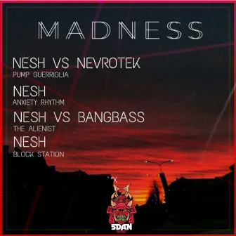 Madness by Nesh Mayday