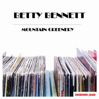 Mountain Greenery by Betty Bennett