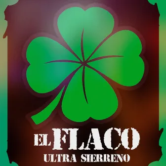 El Flaco by Ultra Sierreno