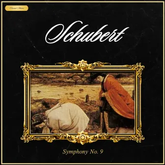 Schubert: Symphony Nº 9 by Classical Masters