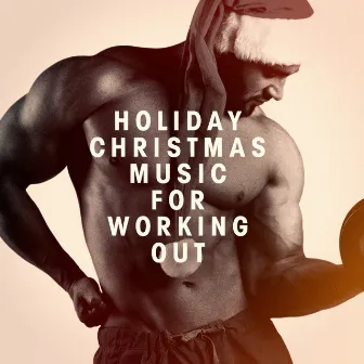 Holiday Christmas Music for Working Out by Cardio Workout