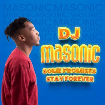 Some Promises Stay Forever by Dj Masonic