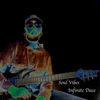 Infinite Daze by Soul Vibes