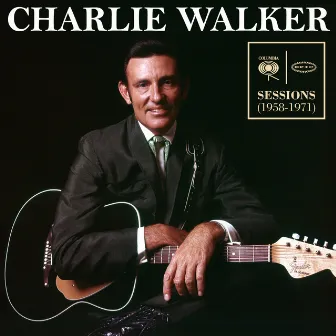 Columbia & Epic Sessions (1958-1971) by Charlie Walker