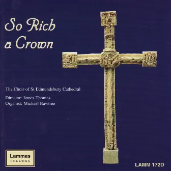 So Rich a Crown by St Edmundsbury Cathedral Choir