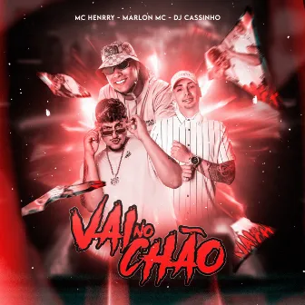 Vai no Chão by Mc Henrry