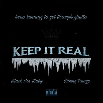 KEEP IT REAL (feat. Black Ice Baby) by Young Rangy