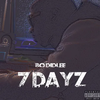 7 Dayz by Bo Didlee