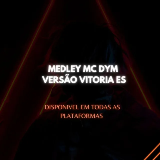 MEDLEY MC DYM VS VITORIA