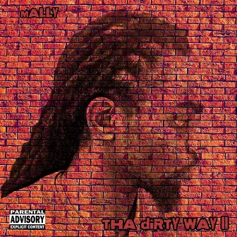 Tha Dirty Way II by Mally Marley