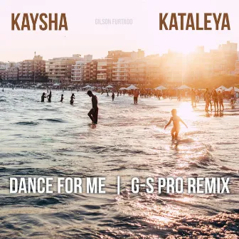 Dance for Me (G-S Pro Remix) by Kataleya