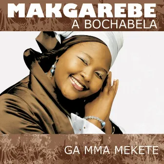 Ga Mma Mekete by Makgarebe A Bochabela