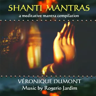 Shanti Mantras by Rogerio Jardim