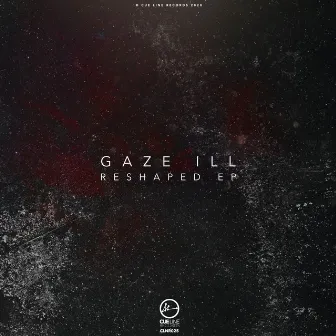 Reshaped EP by Gaze ill