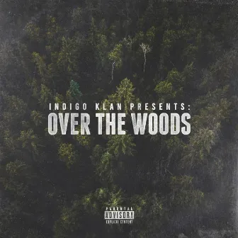 Over The Woods by Indigo Klan