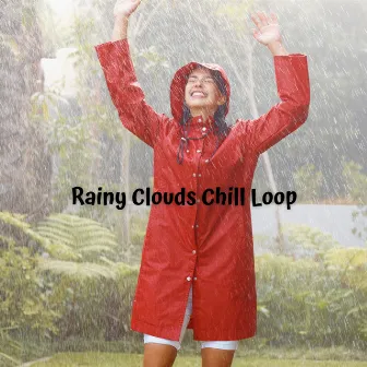 Rainy Clouds Chill Loop by Shepard Audio