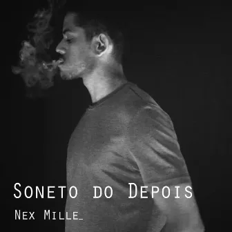 Soneto do Depois by Nex Mille