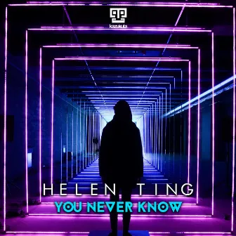 You Never Know by Helen Ting