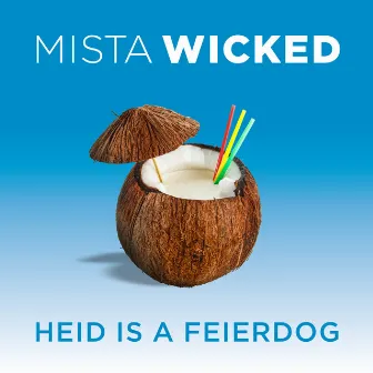 Heid is a Feierdog by Mista Wicked