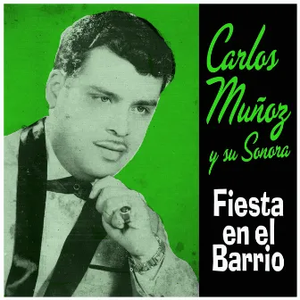 Fiesta en el Barrio by Carlos Muñoz y su Sonora