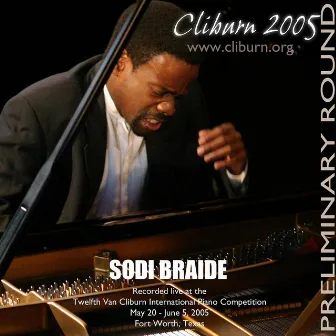 2005 Van Cliburn International Piano Competition Preliminary Round by Sodi Braide