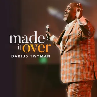 Made It Over (Radio Edit) [Live] by Darius Twyman