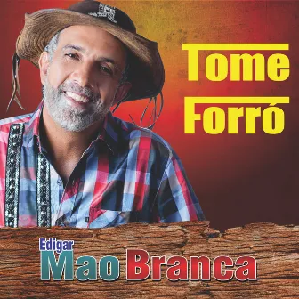 Tome Forro by Edigar Mão Branca