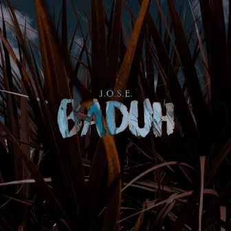 BADUH by J.O.S.E.