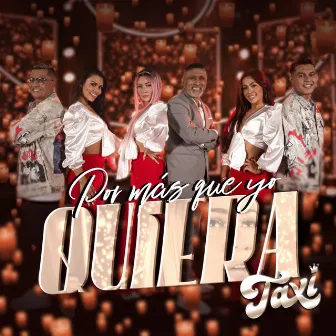 Por Más Que Yo Quiera by Taxi Orquesta