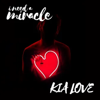 I Need A Miracle by Kia Love