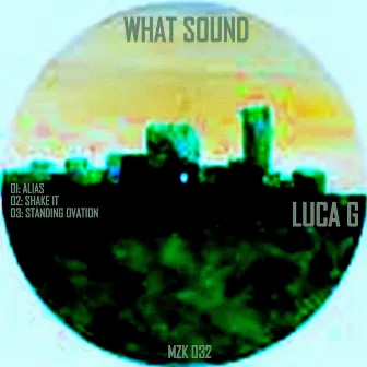 What Sound - EP by Luca G