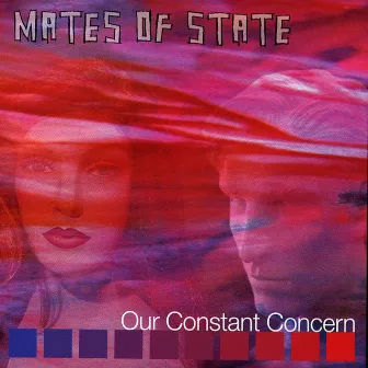 Our Constant Concern by Mates of State