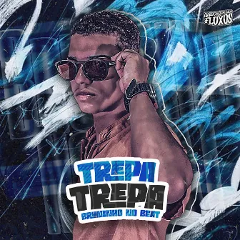 Trepa Trepa Trepa by BRUNINHO NO BEAT