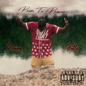 Pain To Power by Young Gutta