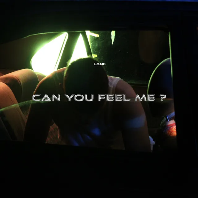 Can You Feel Me?