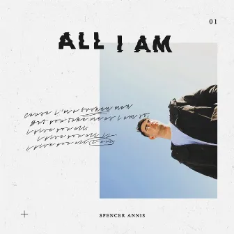 All I Am by Spencer Annis