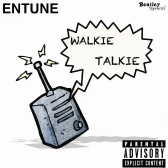 Walkie Talkie by ENTUNE