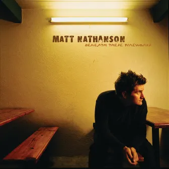 Beneath These Fireworks by Matt Nathanson