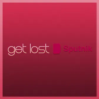 Get Lost by Sputnik