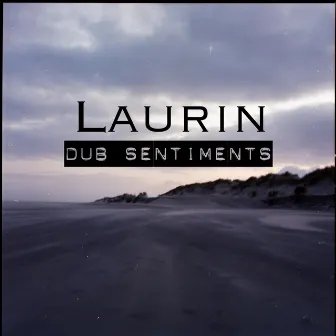 Dub Sentiments by Laurin