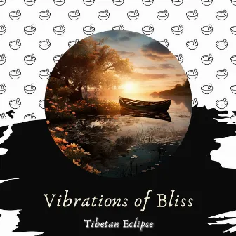 Vibrations of Bliss: Singing Bowl Meditations by Tibetan Eclipse