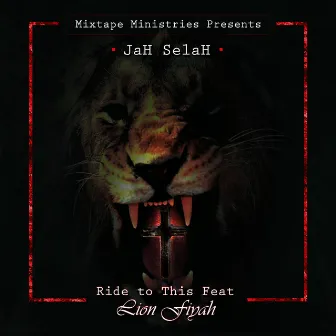 Ride to This by Jah Selah