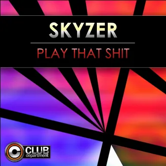 Play That Shit! by 