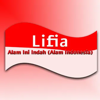 Alam Ini Indah (Alam Indonesia) by Lifia